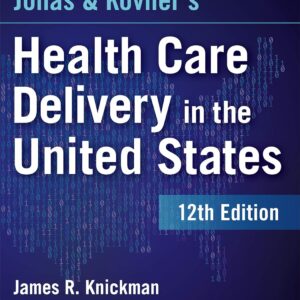 Jonas and Kovner's Health Care Delivery in the United States 12th edition (PDF Instant Download)