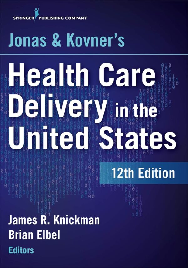 Jonas and Kovner's Health Care Delivery in the United States 12th edition (PDF Instant Download)