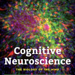 Cognitive Neuroscience: The Biology of the Mind, 5th Edition (PDF Instant Download)