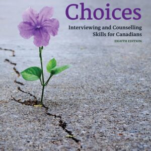 Choices: Interviewing and Counselling Skills for Canadians 8th Edition (PDF Instant Download)