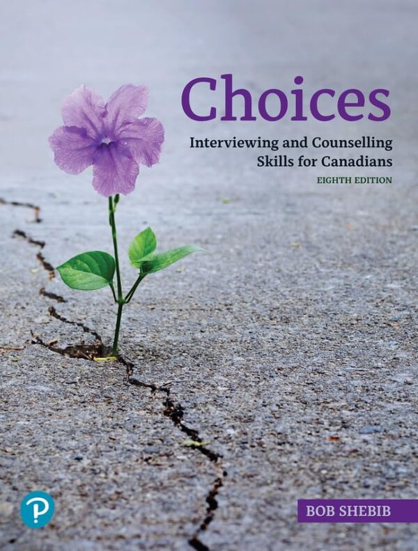 Choices: Interviewing and Counselling Skills for Canadians 8th Edition (PDF Instant Download)