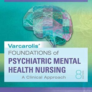 Varcarolis' Foundations of Psychiatric-Mental Health Nursing 8th Edition (PDF Instant Download)