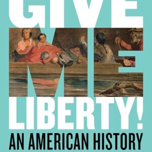 Ebook – Give Me Liberty! An American History ? Volume 1 (Seagull 6th Edition) (PDF Instant Download) (PDF Instant Download)