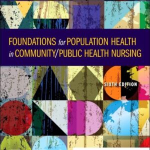 Foundations for Population Health in Community/Public Health Nursing 6th Edition (PDF Instant Download)