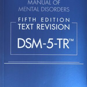 Diagnostic and Statistical Manual of Mental Disorders, Text Revision Dsm-5-tr 5th Edition