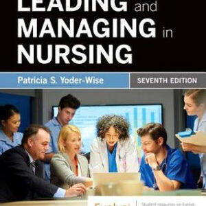 Leading and Managing in Nursing 7th Edition (PDF Instant Download)