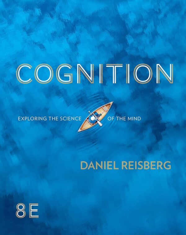 Cognition: Exploring the Science of the Mind Eighth Edition (PDF Instant Download)