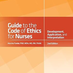 Guide to the Code of Ethics for Nurses 2nd Edition (PDF Instant Download)