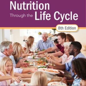 Nutrition Through the Life Cycle 8th ed. (PDF Instant Download)