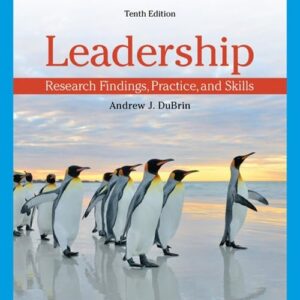 Leadership: Research Findings, Practice, and Skills 10th Edition (PDF Instant Download)