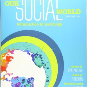 Our Social World: Introduction to Sociology 6th Edition (PDF Instant Download)