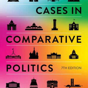 Cases in Comparative Politics 7th Edition (PDF Instant Download)