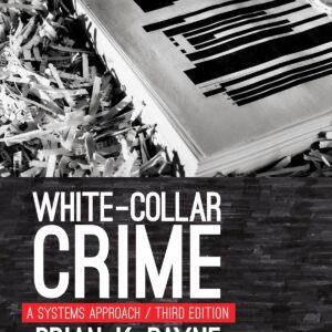 White-Collar Crime: A Systems Approach 3rd Edition (PDF Instant Download)