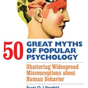 50 Great Myths of Popular Psychology: Shattering Widespread Misconceptions about Human Behavior (PDF Instant Download)