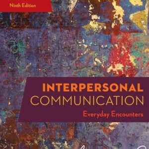 Interpersonal Communication: Everyday Encounters 9th Edition (PDF Instant Download)