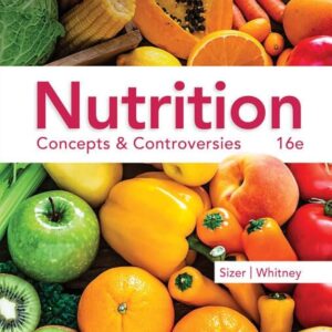 Nutrition: Concepts & Controversies 16th Edition (PDF Instant Download)