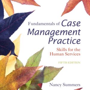 Fundamentals of Case Management Practice. Skills for the Human Services 5th edition (PDF Instant Download)