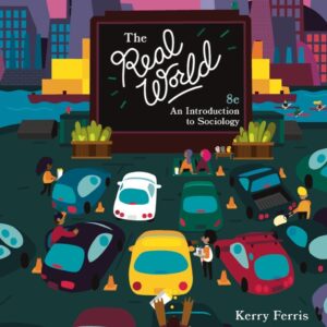 The Real World: An Introduction to Sociology 8th Edition (PDF Instant Download)