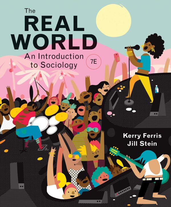 The real world: An introduction to Sociology 7th Edition  (PDF Instant Download)