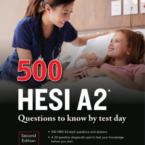 500 HESI A2 QUESTIONS TO KNOW BY TEST DAY (PDF Instant Download)