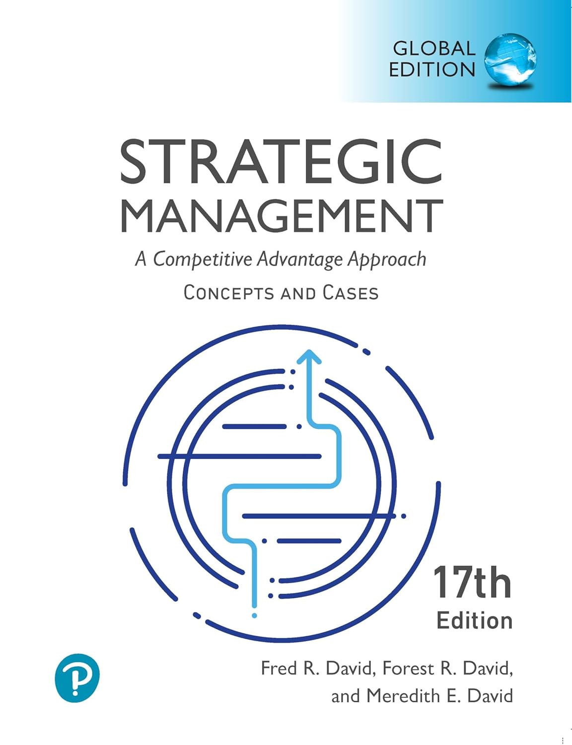 Strategic Management: A Competitive Advantage Approach, Conceptsand Cases, Global Edition 17th Edition (PDF Instant Download)