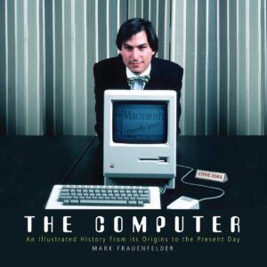 The Computer: An Illustrated History From its Origins to the Present Day (PDF Instant Download)