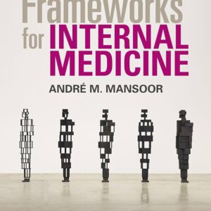 Frameworks for internal medicine 1st edition (PDF Instant Download)
