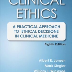Clinical ethics: A practical approach to ethical decisions in clinical medicine 8th edition (PDF Instant Download)