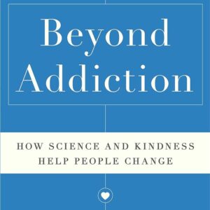 Beyond Addiction: How Science and Kindness Help People Change (PDF Instant Download)