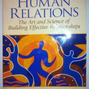 Human relations the art and science of building effective relationships (PDF Instant Download)