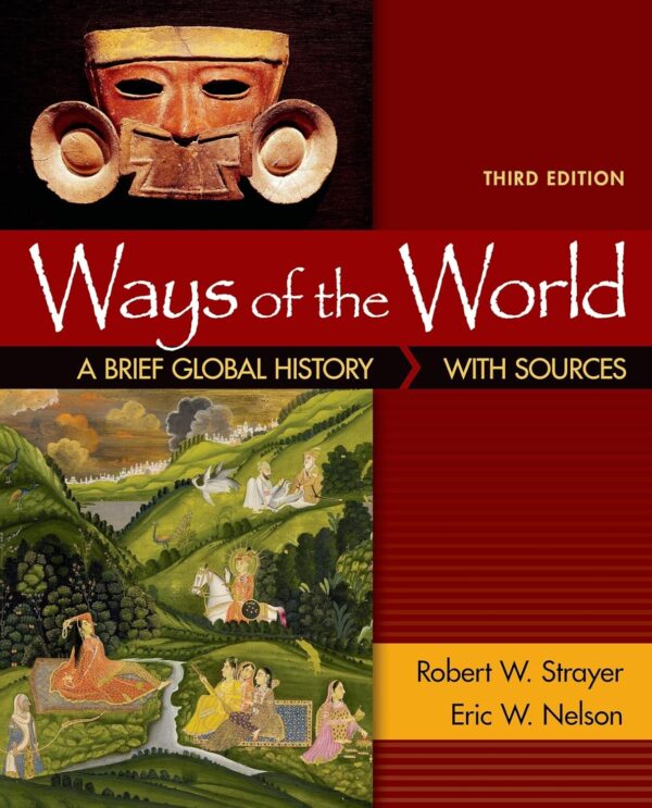 Ways of the World: A Brief Global History with Sources, Combined Volume 3rd Edition (PDF Instant Download)