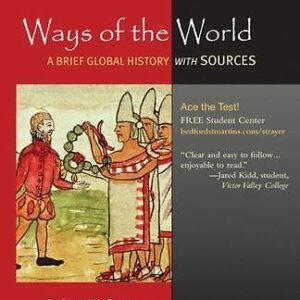 Ways of the World: A Brief Global History with Source Combined Volume 1st Edition (PDF Instant Download)