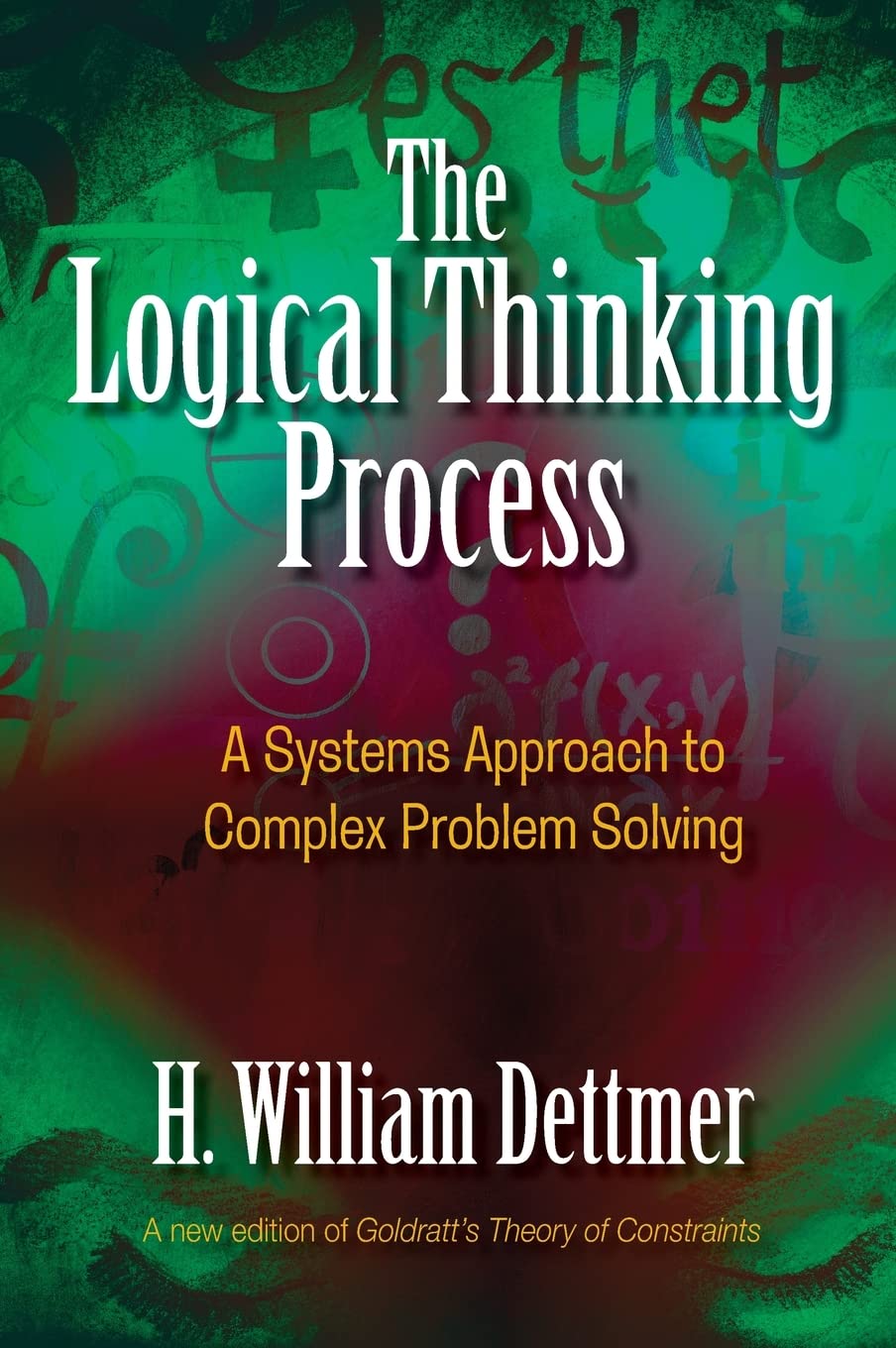 The Logical Thinking Process: A Systems Approach to Complex Problem Solving 2nd Edition (PDF Instant Download)