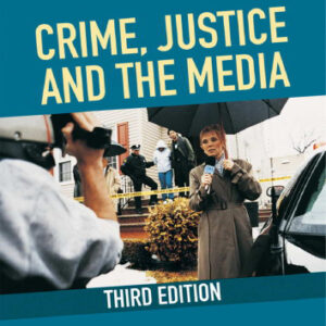 Crime, Justice and the Media 3rd Edition (PDF Instant Download)